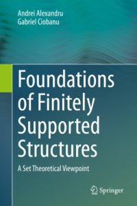 cover of the book Foundations of Finitely Supported Structures: A Set Theoretical Viewpoint