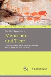 cover of the book Menschen und Tiere: Grundlagen und Herausforderungen der Human-Animal Studies