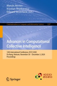 cover of the book Advances in Computational Collective Intelligence: 12th International Conference, ICCCI 2020, Da Nang, Vietnam, November 30 – December 3, 2020, Proceedings