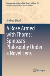 cover of the book A Rose Armed with Thorns: Spinoza’s Philosophy Under a Novel Lens