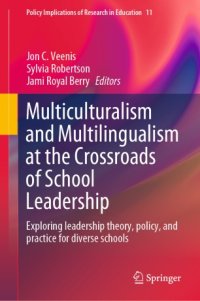 cover of the book Multiculturalism and Multilingualism at the Crossroads of School Leadership: Exploring leadership theory, policy, and practice for diverse schools