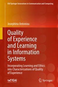 cover of the book Quality of Experience and Learning in Information Systems: Incorporating Learning and Ethics into Characterizations of Quality of Experience