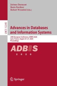 cover of the book Advances in Databases and Information Systems: 24th European Conference, ADBIS 2020, Lyon, France, August 25–27, 2020, Proceedings