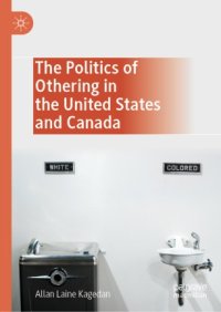 cover of the book The Politics of Othering in the United States and Canada