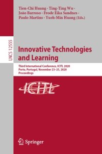 cover of the book Innovative Technologies and Learning: Third International Conference, ICITL 2020, Porto, Portugal, November 23–25, 2020, Proceedings