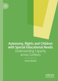 cover of the book Autonomy, Rights and Children with Special Educational Needs: Understanding Capacity across Contexts