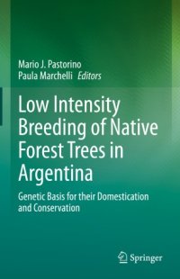 cover of the book Low Intensity Breeding of Native Forest Trees in Argentina: Genetic Basis for their Domestication and Conservation