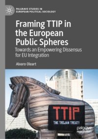 cover of the book Framing TTIP in the European Public Spheres: Towards an Empowering Dissensus for EU Integration