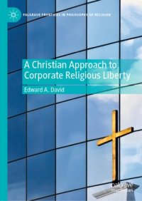 cover of the book A Christian Approach to Corporate Religious Liberty