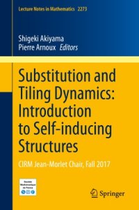 cover of the book Substitution and Tiling Dynamics: Introduction to Self-inducing Structures: CIRM Jean-Morlet Chair, Fall 2017