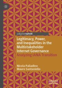 cover of the book Legitimacy, Power, and Inequalities in the Multistakeholder Internet Governance: Analyzing IANA Transition