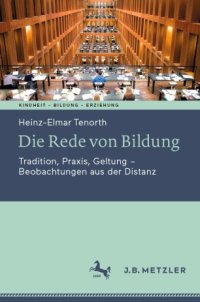 cover of the book Die Rede von Bildung: Tradition, Praxis, Geltung - Beobachtungen aus der Distanz