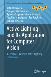 cover of the book Active Lighting and Its Application for Computer Vision: 40 Years of History of Active Lighting Techniques