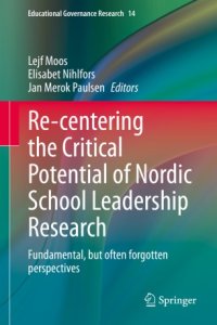 cover of the book Re-centering the Critical Potential of Nordic School Leadership Research: Fundamental, but often forgotten perspectives