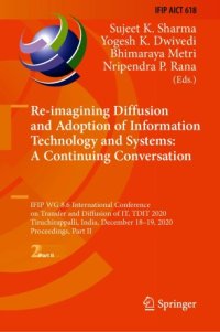 cover of the book Re-imagining Diffusion and Adoption of Information Technology and Systems: A Continuing Conversation: IFIP WG 8.6 International Conference on Transfer and Diffusion of IT, TDIT 2020, Tiruchirappalli, India, December 18–19, 2020, Proceedings, Part II