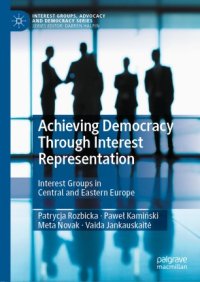 cover of the book Achieving Democracy Through Interest Representation: Interest Groups in Central and Eastern Europe