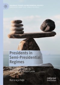 cover of the book Presidents in Semi-Presidential Regimes: Moderating Power in Portugal and Timor-Leste