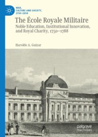 cover of the book The École Royale Militaire: Noble Education, Institutional Innovation, and Royal Charity, 1750-1788