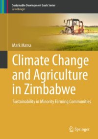 cover of the book Climate Change and Agriculture in Zimbabwe: Sustainability in Minority Farming Communities