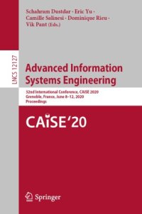 cover of the book Advanced Information Systems Engineering: 32nd International Conference, CAiSE 2020, Grenoble, France, June 8–12, 2020, Proceedings