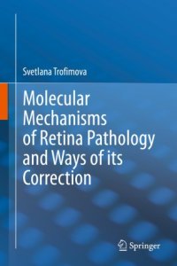 cover of the book Molecular Mechanisms of Retina Pathology and Ways of its Correction