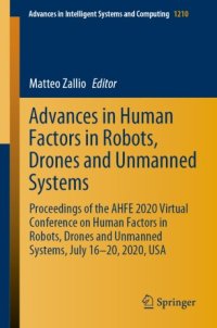 cover of the book Advances in Human Factors in Robots, Drones and Unmanned Systems: Proceedings of the AHFE 2020 Virtual Conference on Human Factors in Robots, Drones and Unmanned Systems, July 16-20, 2020, USA