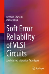 cover of the book Soft Error Reliability of VLSI Circuits: Analysis and Mitigation Techniques