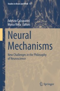 cover of the book Neural Mechanisms: New Challenges in the Philosophy of Neuroscience