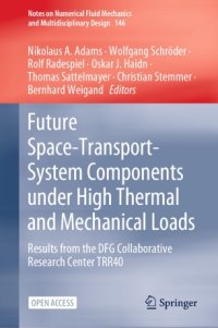 cover of the book Future Space-Transport-System Components under High Thermal and Mechanical Loads: Results from the DFG Collaborative Research Center TRR40