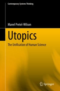 cover of the book Utopics: The Unification of Human Science