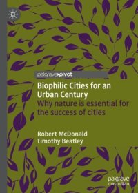 cover of the book Biophilic Cities for an Urban Century: Why nature is essential for the success of cities