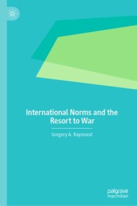 cover of the book International Norms and the Resort to War