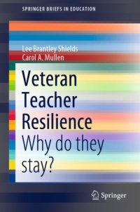 cover of the book Veteran Teacher Resilience : Why do they stay?