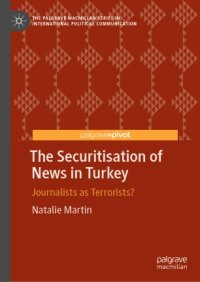 cover of the book The Securitisation of News in Turkey: Journalists as Terrorists?