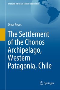 cover of the book The Settlement of the Chonos Archipelago, Western Patagonia, Chile