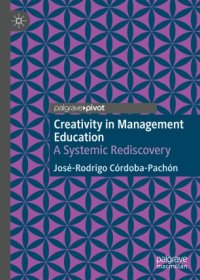 cover of the book Creativity in Management Education: A Systemic Rediscovery