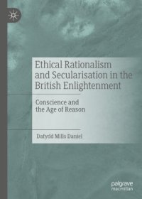 cover of the book Ethical Rationalism and Secularisation in the British Enlightenment : Conscience and the Age of Reason