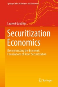 cover of the book Securitization Economics: Deconstructing the Economic Foundations of Asset Securitization