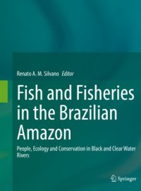 cover of the book Fish and Fisheries in the Brazilian Amazon: People, Ecology and Conservation in Black and Clear Water Rivers