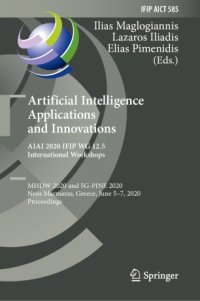 cover of the book Artificial Intelligence Applications and Innovations. AIAI 2020 IFIP WG 12.5 International Workshops: MHDW 2020 and 5G-PINE 2020, Neos Marmaras, Greece, June 5–7, 2020, Proceedings