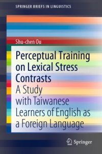 cover of the book Perceptual Training on Lexical Stress Contrasts: A Study with Taiwanese Learners of English as a Foreign Language