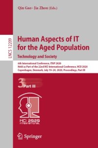 cover of the book Human Aspects of IT for the Aged Population. Technology and Society: 6th International Conference, ITAP 2020, Held as Part of the 22nd HCI International Conference, HCII 2020, Copenhagen, Denmark, July 19–24, 2020, Proceedings, Part III