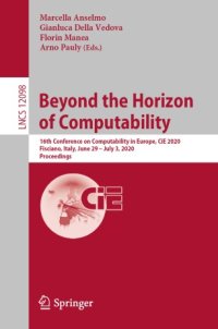 cover of the book Beyond the Horizon of Computability: 16th Conference on Computability in Europe, CiE 2020, Fisciano, Italy, June 29–July 3, 2020, Proceedings