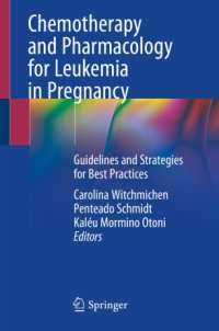 cover of the book Chemotherapy and Pharmacology for Leukemia in Pregnancy: Guidelines and Strategies for Best Practices