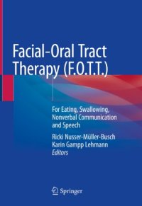 cover of the book Facial-Oral Tract Therapy (F.O.T.T.) : For Eating, Swallowing, Nonverbal Communication and Speech