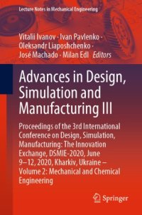 cover of the book Advances in Design, Simulation and Manufacturing III: Proceedings of the 3rd International Conference on Design, Simulation, Manufacturing: The Innovation Exchange, DSMIE-2020, June 9-12, 2020, Kharkiv, Ukraine – Volume 2: Mechanical and Chemical Engineer