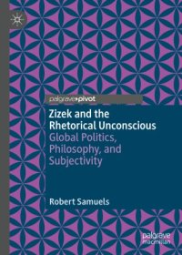 cover of the book Zizek and the Rhetorical Unconscious: Global Politics, Philosophy, and Subjectivity