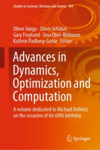 cover of the book Advances in Dynamics, Optimization and Computation: A volume dedicated to Michael Dellnitz on the occasion of his 60th birthday