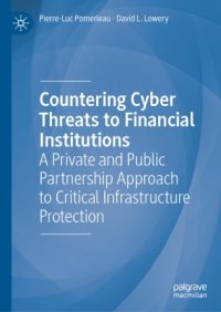 cover of the book Countering Cyber Threats to Financial Institutions: A Private and Public Partnership Approach to Critical Infrastructure Protection