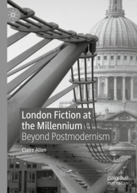 cover of the book London Fiction at the Millennium: Beyond Postmodernism